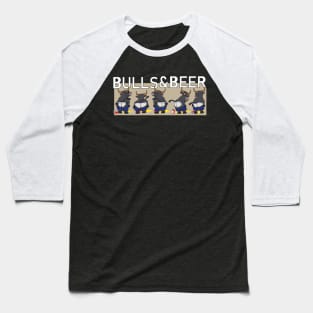 Bulls & Beers Baseball T-Shirt